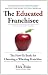 The Educated Franchisee: The How-To Book for Choosing a Winning Franchise, 2nd Edition