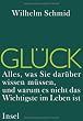 Gl�ck: Alles, was Sie dar�ber wissen m�ssen, und warum es nicht das Wichtigste im Leben ist