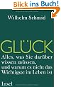 Gl�ck: Alles, was Sie dar�ber wissen m�ssen, und warum es nicht das Wichtigste im Leben ist