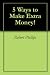 5 Ways to Make Extra Money!