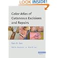Color Atlas of Cutaneous Excisions and Repairs by Ken K. Lee, Neil A. Swanson, and Han N. Lee