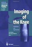 Imaging of the Knee: Techniques and Applications (Medical Radiology / Diagnostic Imaging)
