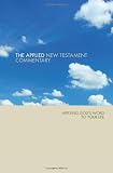 Applied New Testament Commentary: Applying God's Word to Your Life Applied New Testament Commentary: Applying God's Word to Your Life