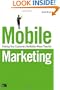 Mobile Marketing: Finding Your Customers No Matter Where They Are