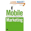 Mobile Marketing: Finding Your Customers No Matter Where They are (Que Biz-Tech)