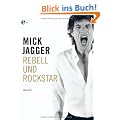 Mick Jagger: Rebell und Rockstar