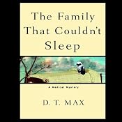 The Family That Couldn't Sleep: A Medical Mystery | [D.T. Max]