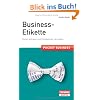 Pocket Business Business-Etikette: Sicher auftreten und Fettn�pfchen vermeiden