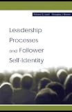 Leadership Processes and Follower Self-identity (Series in Organization and Management)
