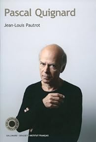 Pascal Quignard Jean Louis Pautrot Babelio