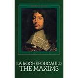 La Rochefoucauld: The Maxims [Illustrated] ~ Francois Duc De La...