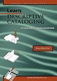 Learn Descriptive Cataloging - Second North American Edition (Library Education Series)