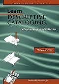 Learn Descriptive Cataloging - Second North American Edition (Library Education Series)