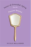 Tales of Graceful Aging from the Planet Denial