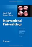 Interventional Pericardiology: Pericardiocentesis, Pericardioscopy, Pericardial Biopsy, Balloon Pericardiotomy, and Intrapericardial Therapy