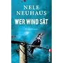 Wer Wind s�t: Der f�nfte Fall f�r Bodenstein und K&hellip von Nele Neuhaus