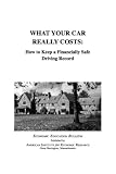 What Your Car Really Costs: How to Keep a Financially Safe Driving Record (Economic Education Bulletin)