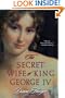 The Secret Wife of King George IV