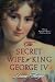 The Secret Wife of King George IV