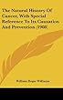 The Natural History of Cancer, with Special Reference to Its Causation and Prevention (1908)