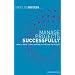 Manage Projects Successfully: How to Make Things Happen on Time and on Budget (Steps to Success)