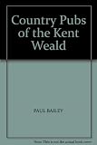 Country pubs of the Kent Weald