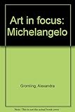 Michelangelo Buonarroti : life and work