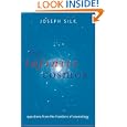 The Infinite Cosmos: Questions from the Frontiers of Cosmology by  Joseph Silk