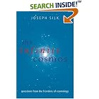 Click here to buy The Infinite Cosmos: Questions from the Frontiers of Cosmology by  Joseph Silk.