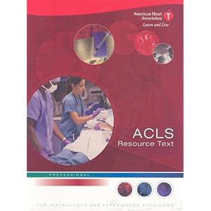 ACLS Resource Text for Insturctors and Experienced Providers: Professional