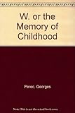 W, or, The memory of childhood