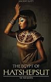 Ancient Egypt: The Egypt of Hatshepsut (Volume 4)