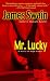 Mr. Lucky: A Novel of High Stakes (Tony Valentine Novels)