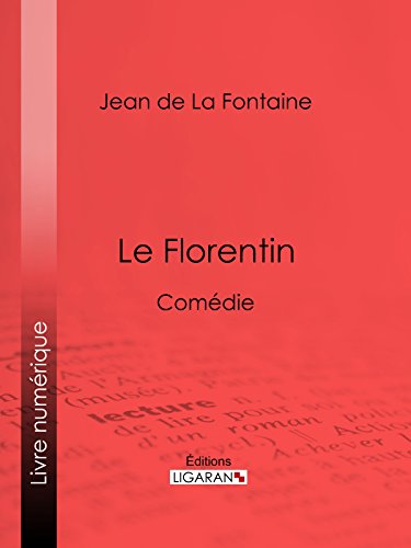 Le Florentin: Comédie (French Edition)