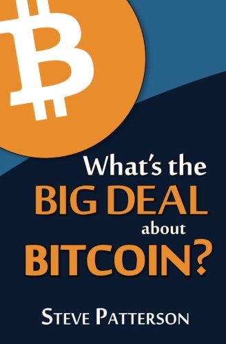 What's the Big Deal About Bitcoin?