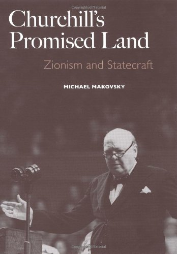 Churchill's Promised Land: Zionism and Statecraft (Yale University Press)