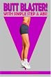Butt Blaster with Simple Step & Abs