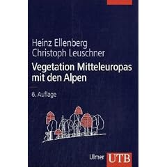 Vegetation Mitteleuropas mit den Alpen: In �kologischer, dynamischer und historischer Sicht