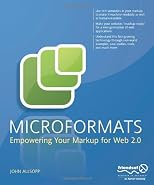 Microformats: Empowering Your Markup for Web 2.0