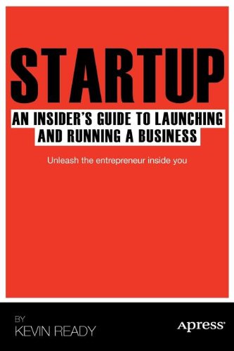 Startup: An Insider's Guide to Launching and Running a Business