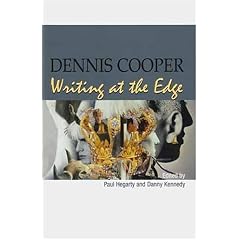 Dennis Cooper: Writing at the Edge