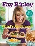 What's for dinner? : easy & delicious recipes for everyday cooking