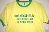 Hockeyspieler sehen sehr gut aus- Ich bin der Beweis; T-Shirt gelb / Gruen, Gr. XXL - Angebot-