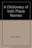 A dictionary of Irish place-names