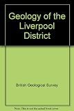 Geology of the Liverpool district : a brief explanation of the geological map sheet 96 Liverpool
