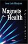 Magnets for Health : A Practical Guide