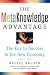 The Metaknowledge Advantage: The Key to Success in the New Economy