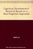 Cognitive development : research based on a Neo-Piagetian approach
