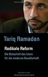 Radikale Reform: Die Botschaft des Islam f&uuml;r die moderne Gesellschaft - Tariq Ramadan