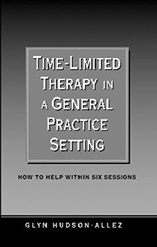 Time-Limited Therapy in a General Practice Setting: How to Help within Six Sessions
